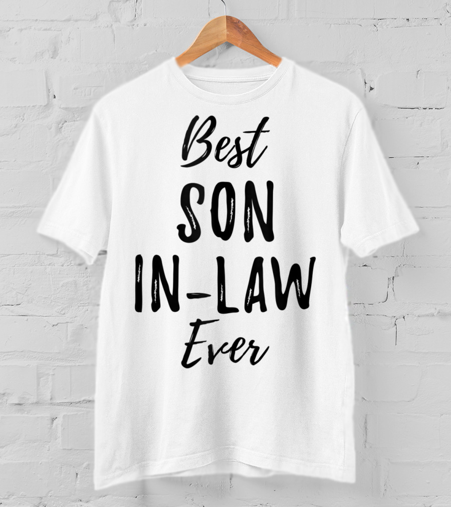 Best Son In Law Ever T-Shirt