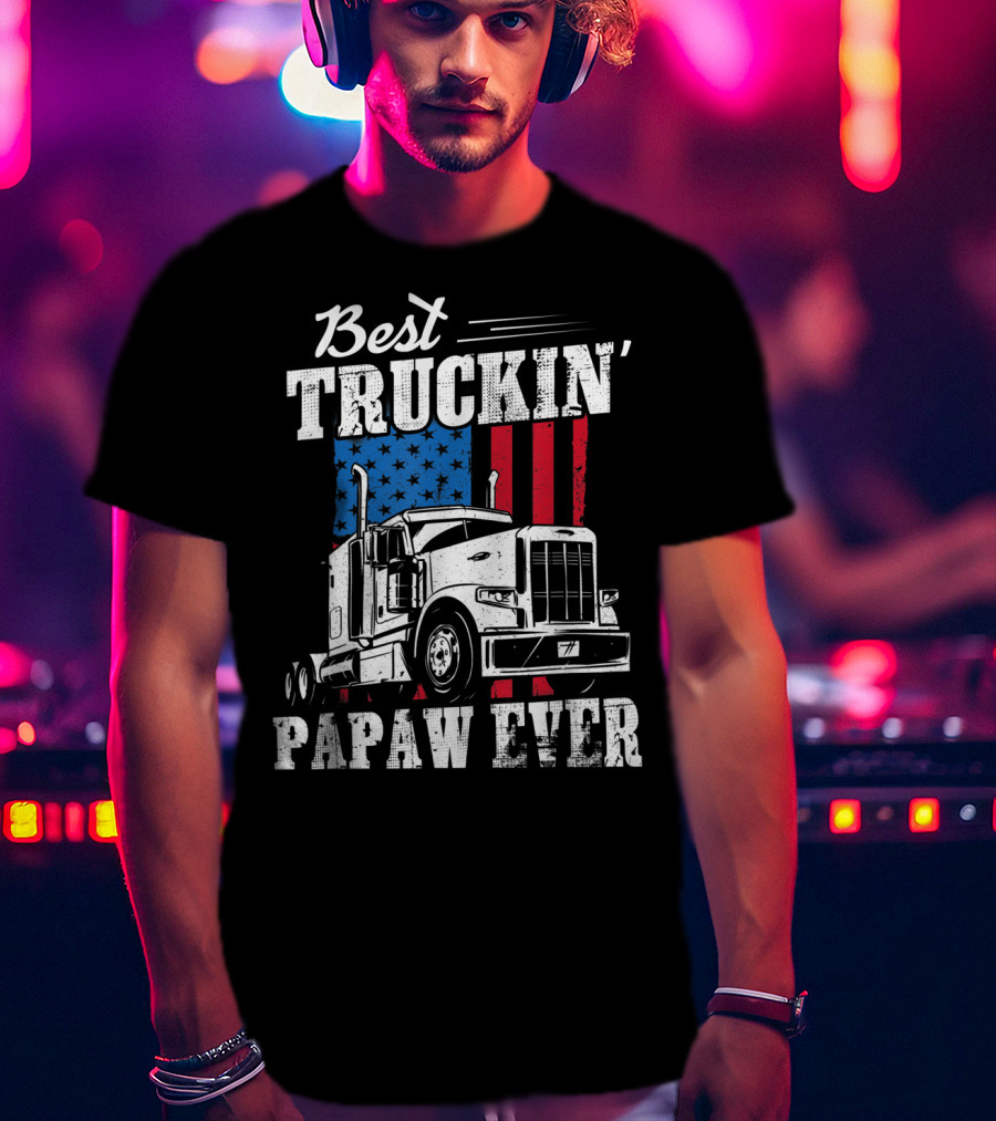 Best Truckin' Papaw Ever American Flag Father's Day T-Shirt