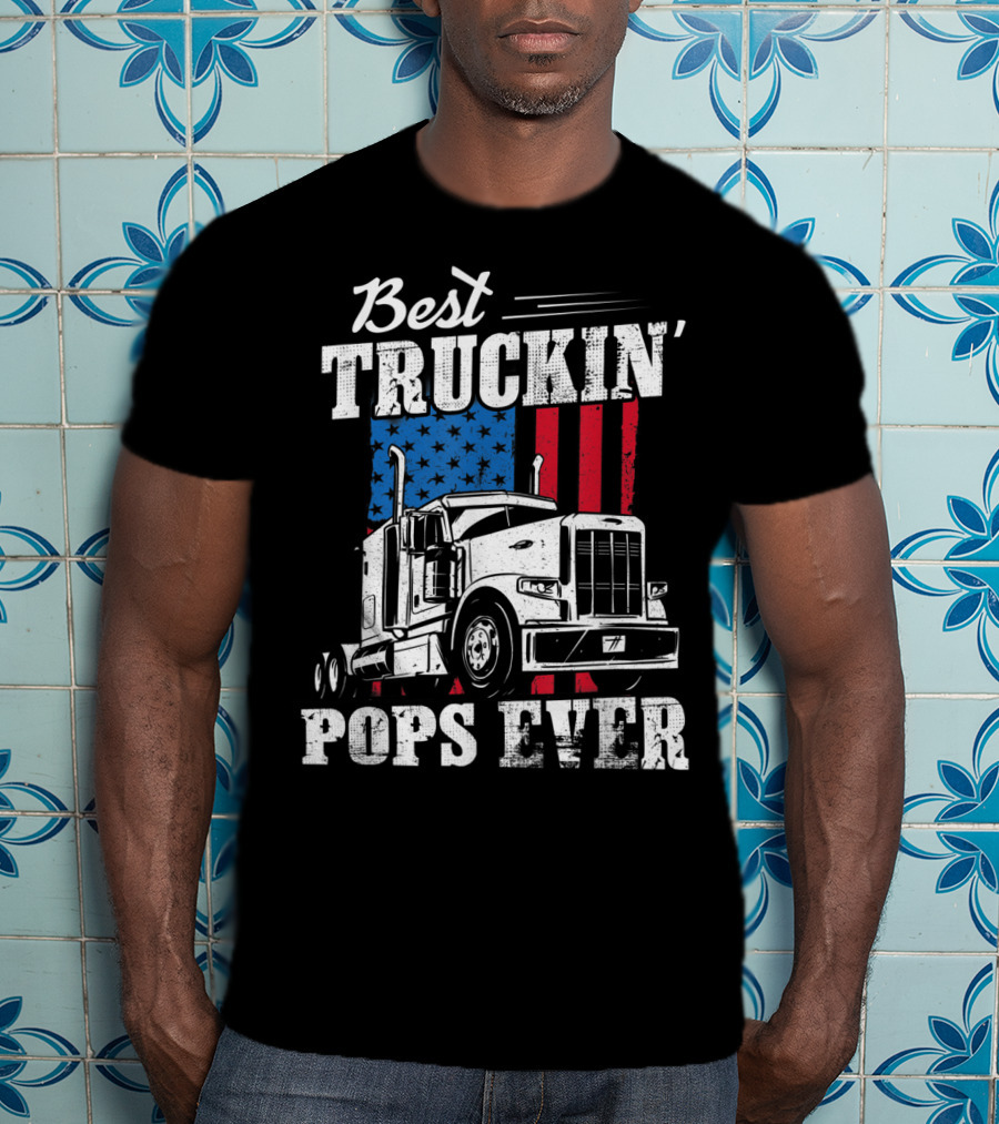 Best Truckin' Pops Ever American Flag T-Shirt