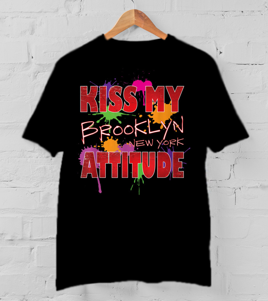 Kiss My Brooklyn New York Attitude T-Shirt
