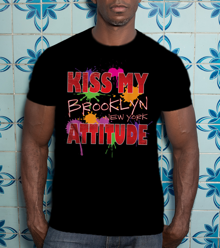 Kiss My Brooklyn New York Attitude T-Shirt