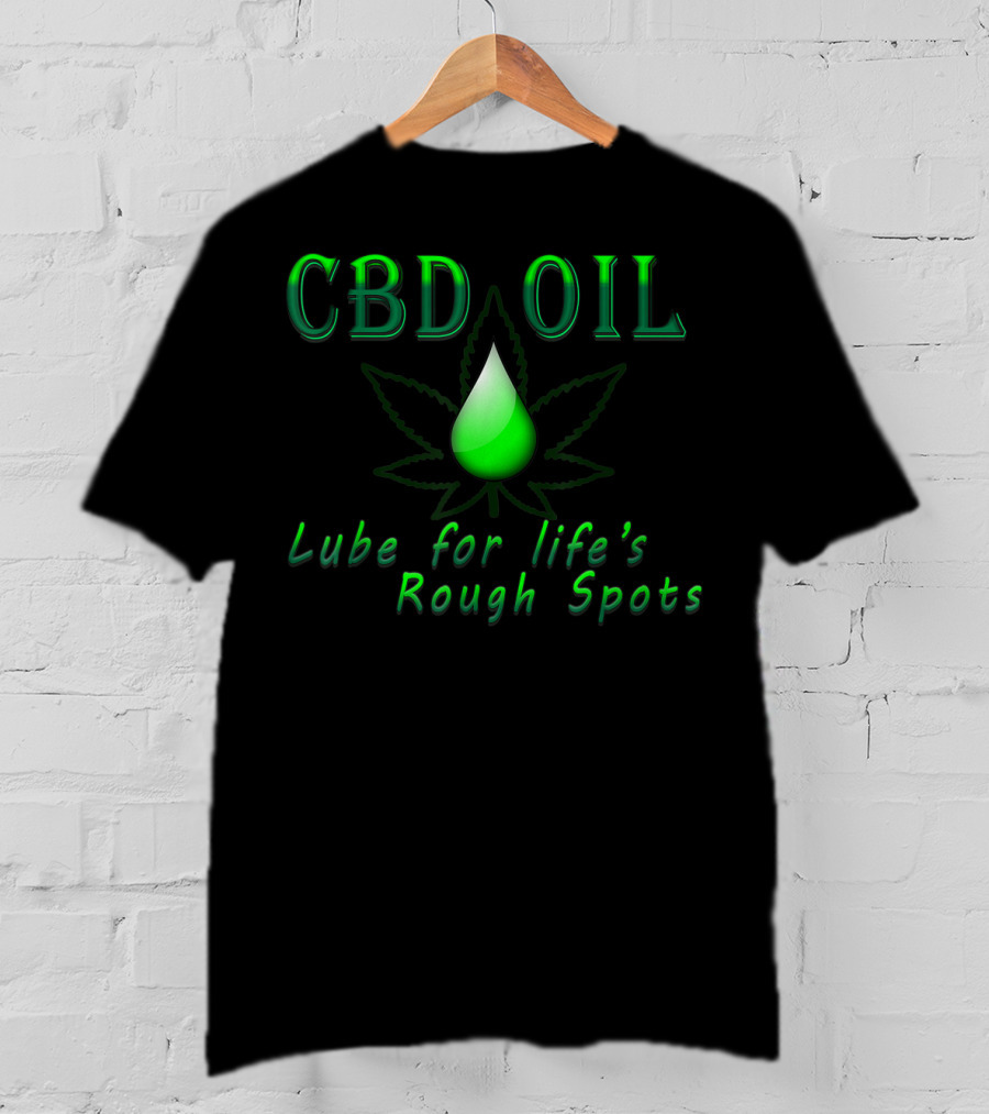 CBD Oil Lube For Life's Rough Spots T-Shirt