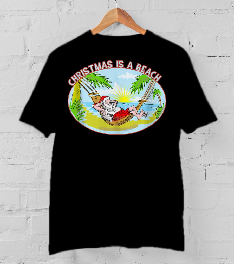 Christmas Is A Beach Santa Xmas On A Beach T-Shirt