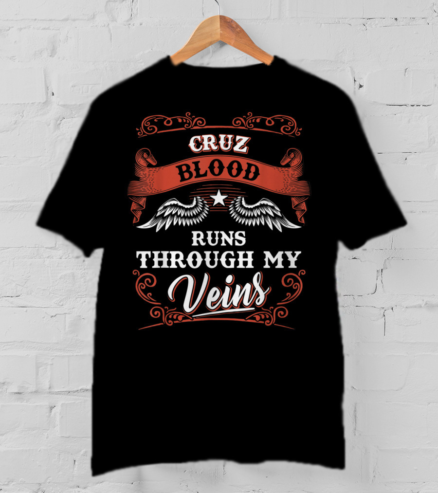 Cruz Blood Runs Through My Veins T-Shirt