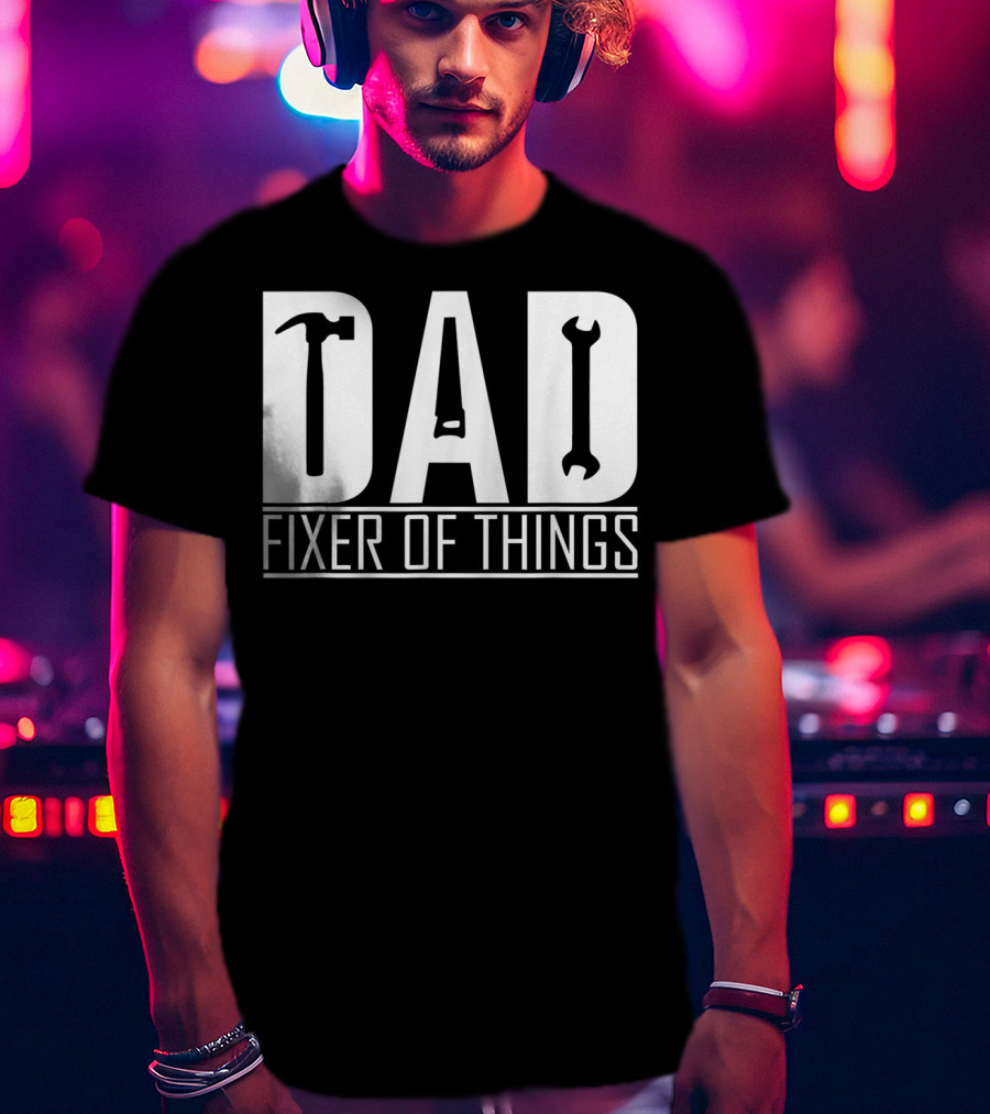 Dad Fixer Of Things Hammer Wrench T-Shirt