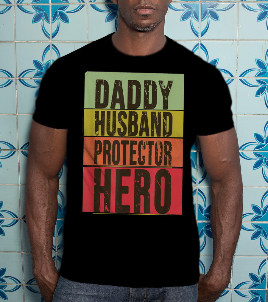 Daddy Husband Protector Hero T-Shirt
