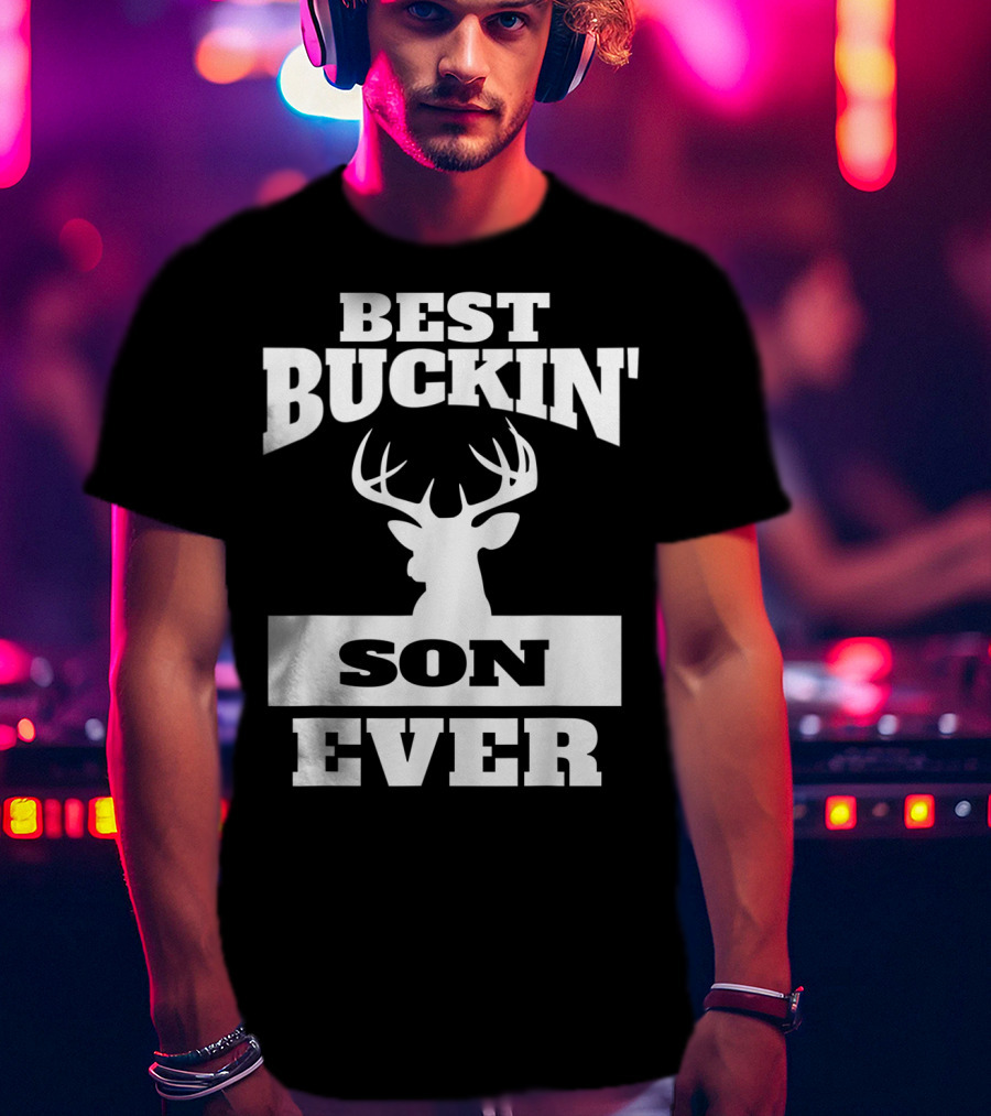Best Buckin' Son Ever Deer Hunting Son T-Shirt