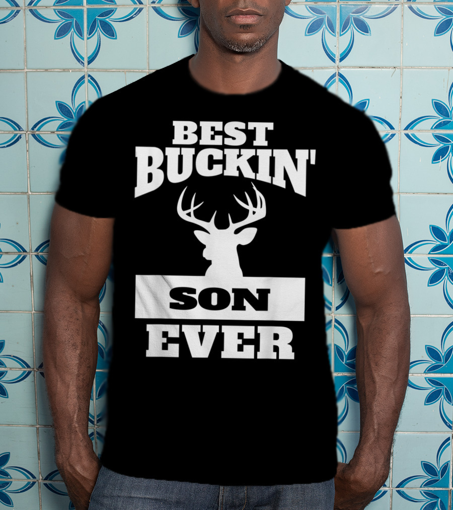 Best Buckin' Son Ever Deer Hunting Son T-Shirt