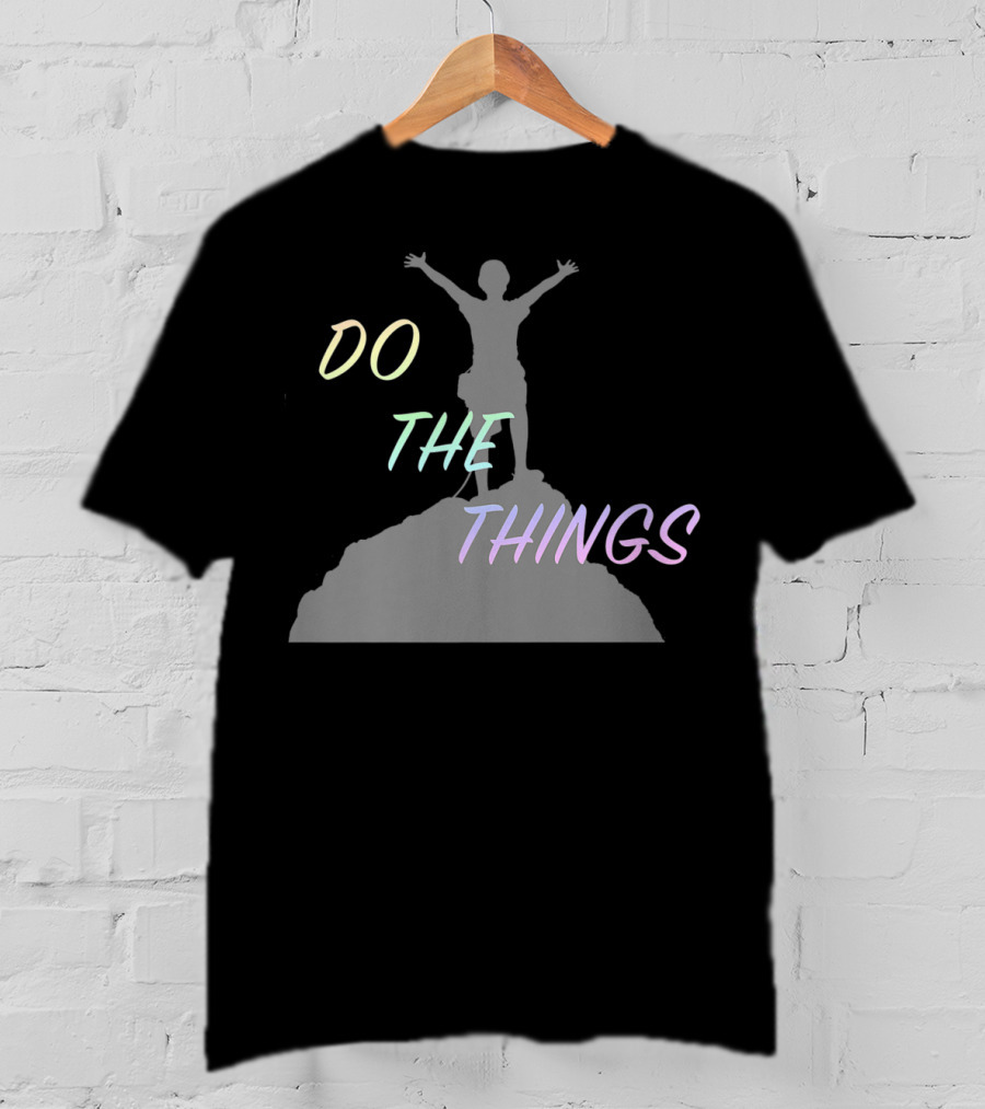 DO THE THINGS Mountain Climber Adventure T-Shirt