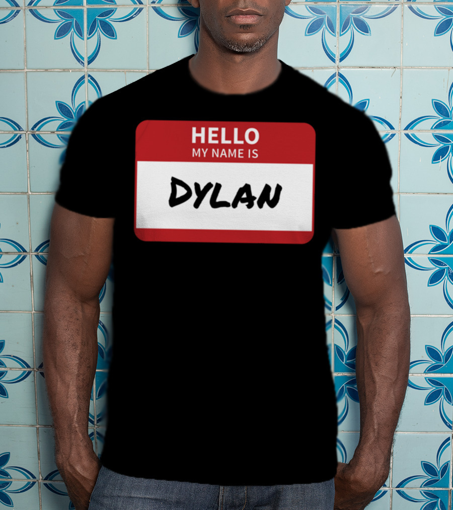 HELLO My Name Is Dylan Name Tag T-Shirt