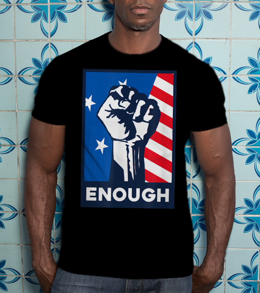 Enough Is Enough Stop Gun Violence Fist American Flag Stars T-Shirt