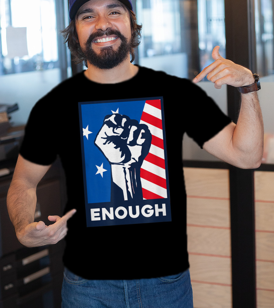 Enough Is Enough Stop Gun Violence Fist American Flag Stars T-Shirt