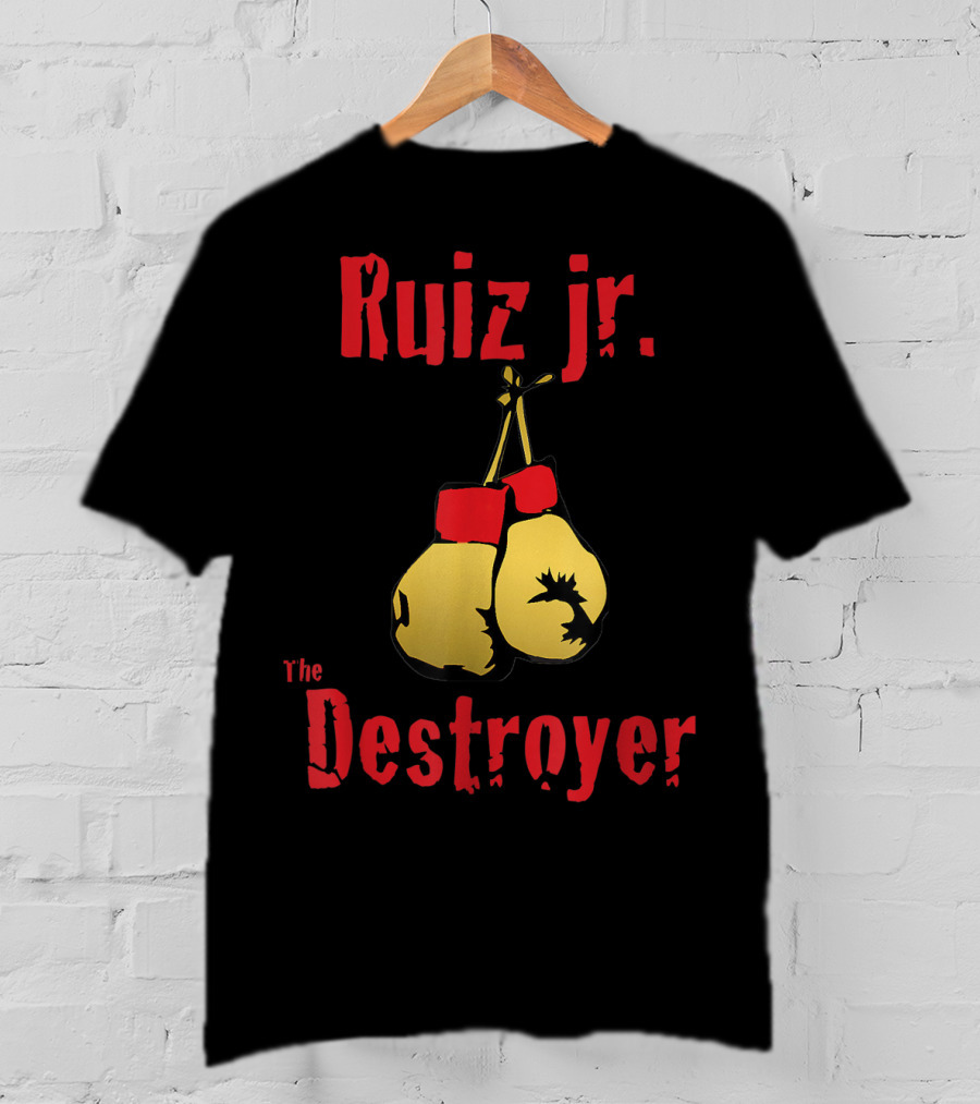Ruiz Jr The Destroyer Boxing Gloves T-Shirt
