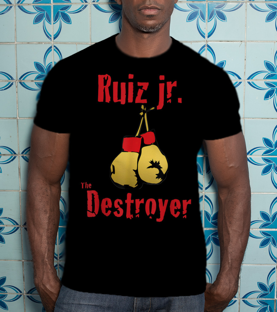 Ruiz Jr The Destroyer Boxing Gloves T-Shirt