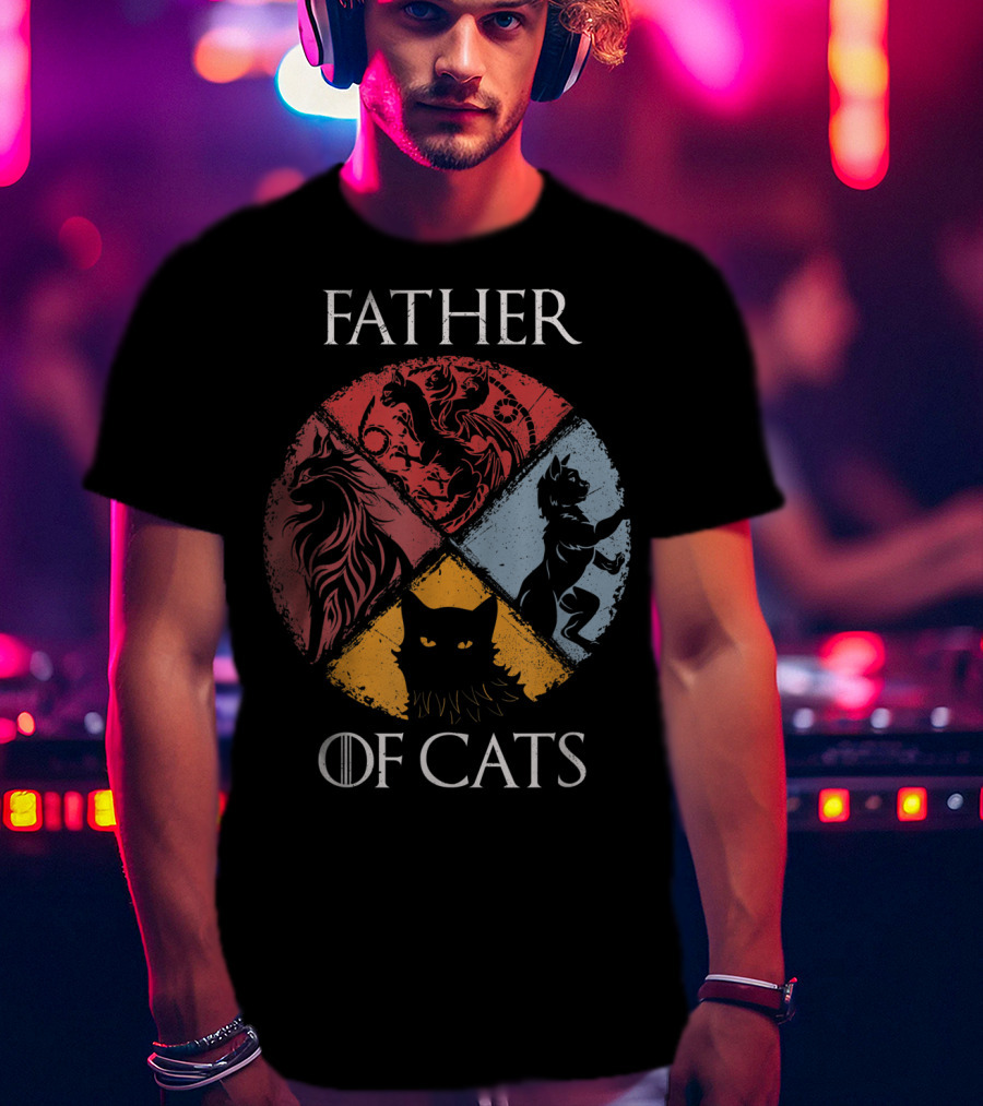 Father Of Cats Game Of Thrones Cat Dad Fabulou House T-Shirt