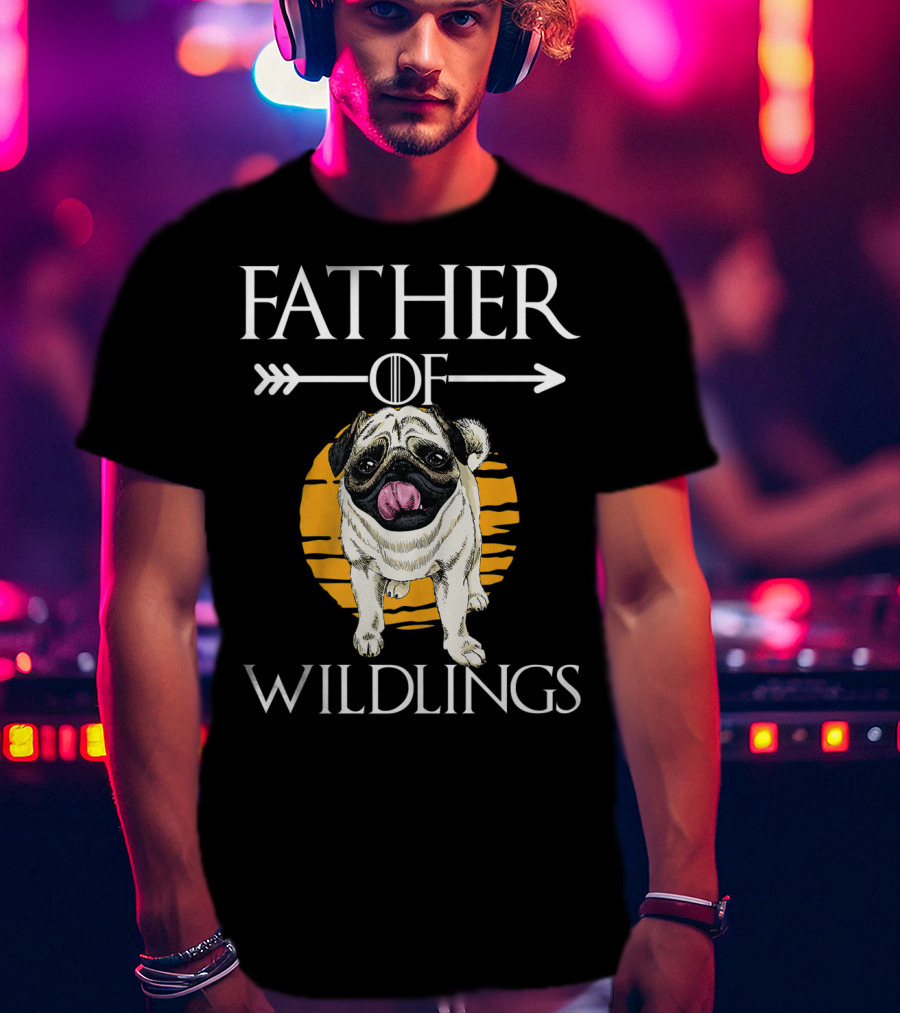 Father Of Wildlings Pug Dog Dad Father's Day T-Shirt