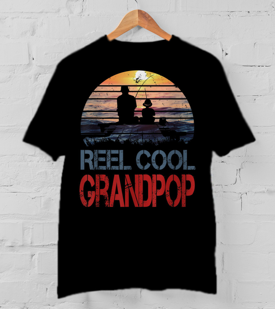 Father's Day Gifts Fishing Reel Cool Grandpop T-Shirt