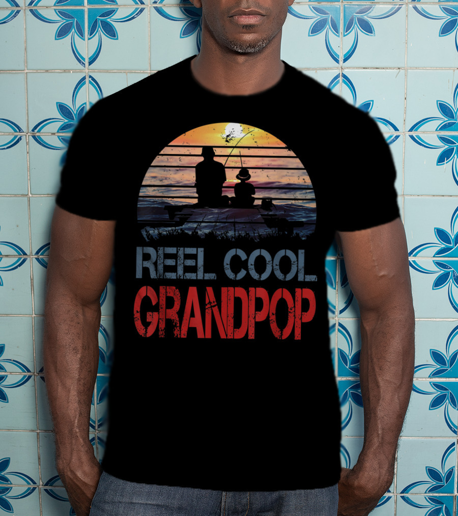 Father's Day Gifts Fishing Reel Cool Grandpop T-Shirt
