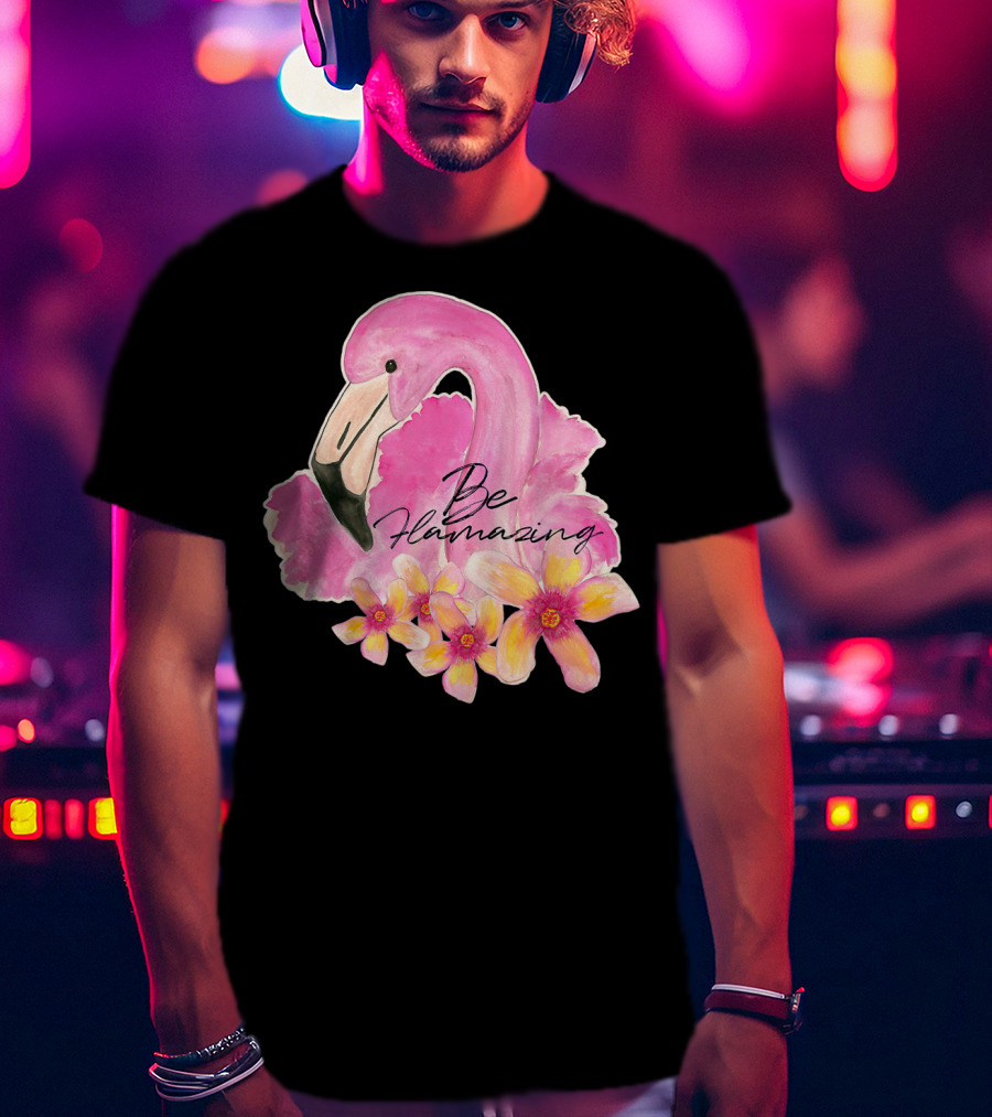 Flamingo With Hibiscus Watercolor Be Flamazing T-Shirt