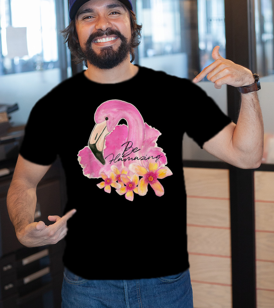 Flamingo With Hibiscus Watercolor Be Flamazing T-Shirt