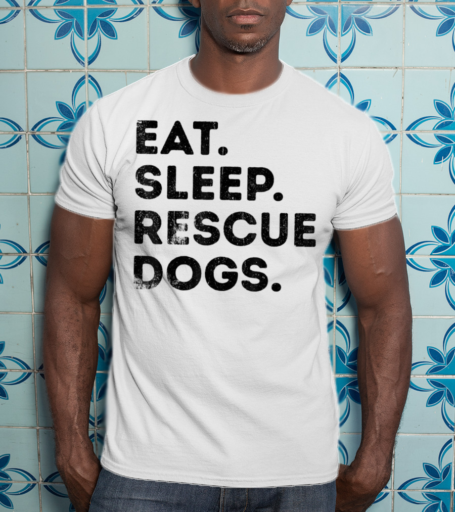 Eat Sleep Rescue Dogs Funny Animals T-Shirt