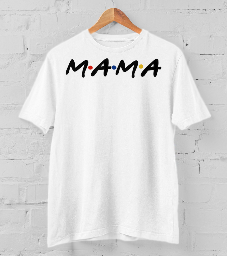 Mama Best Funny Friends Mother Mama Gift T-Shirt