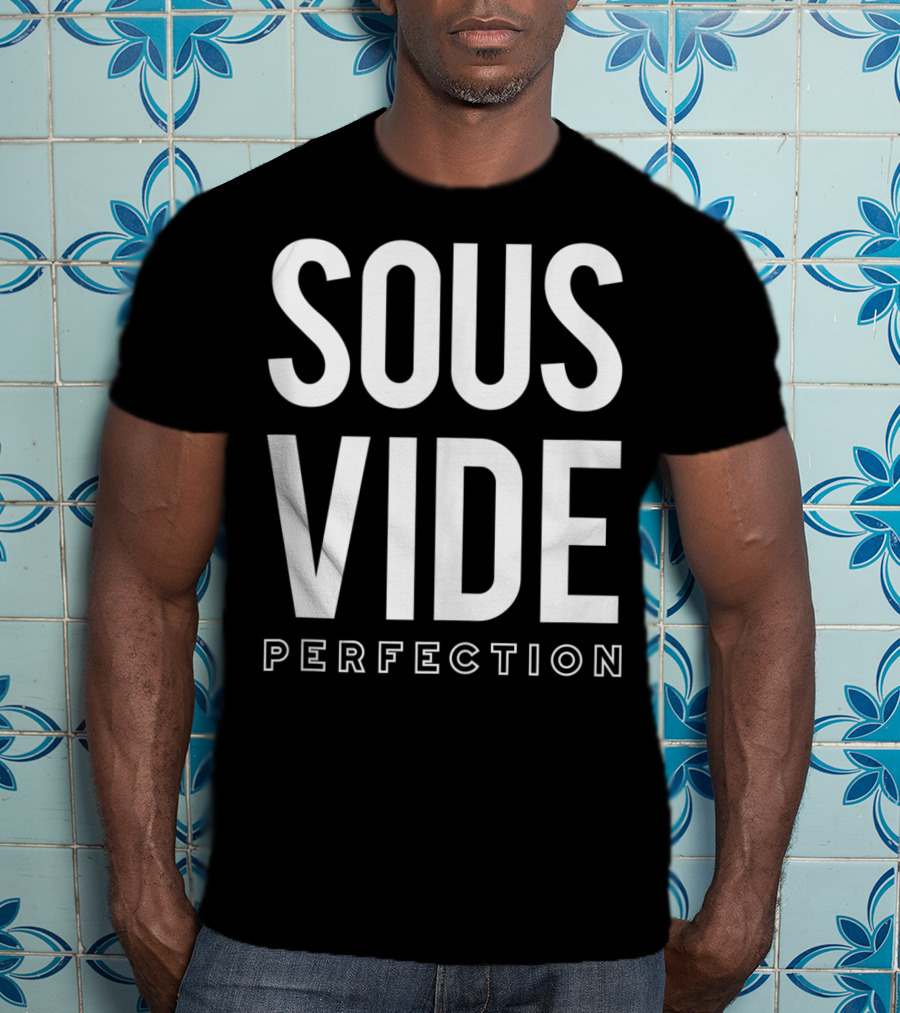 Sous Vide Perfection Funny Cooking Apparel Chef Cook G T-Shirt