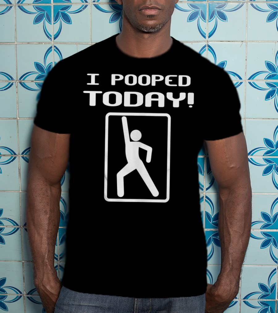 I Pooped Today Funny Humor Stick Figure Pose T-Shirt