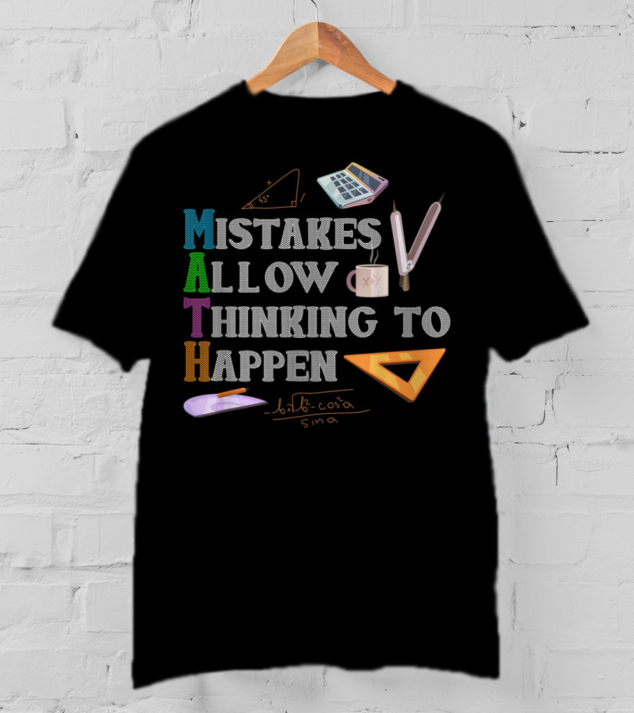 MATH Mistakes Allow Thinking To Happen Mathematical Tools Geometry Formula T-Shirt