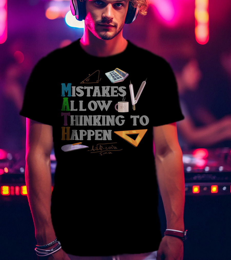 MATH Mistakes Allow Thinking To Happen Mathematical Tools Geometry Formula T-Shirt