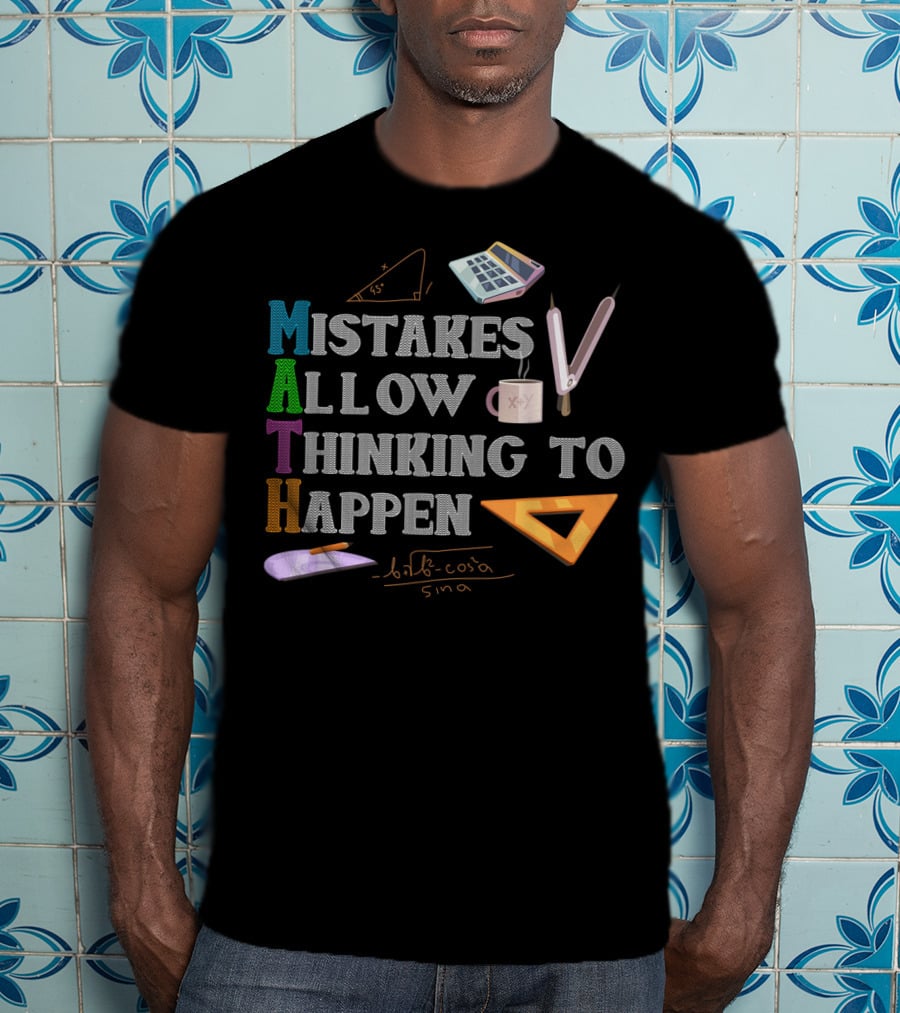 MATH Mistakes Allow Thinking To Happen Mathematical Tools Geometry Formula T-Shirt
