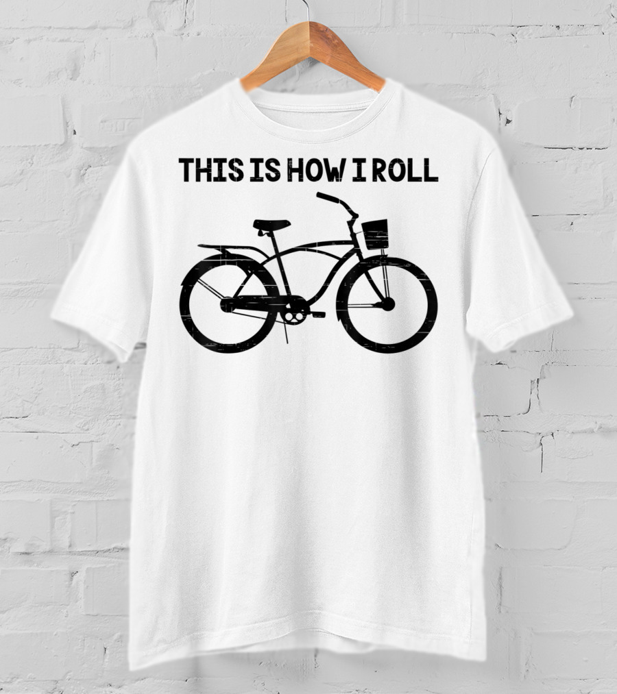 This Is How I Roll Funny Saying Bicycle T-Shirt
