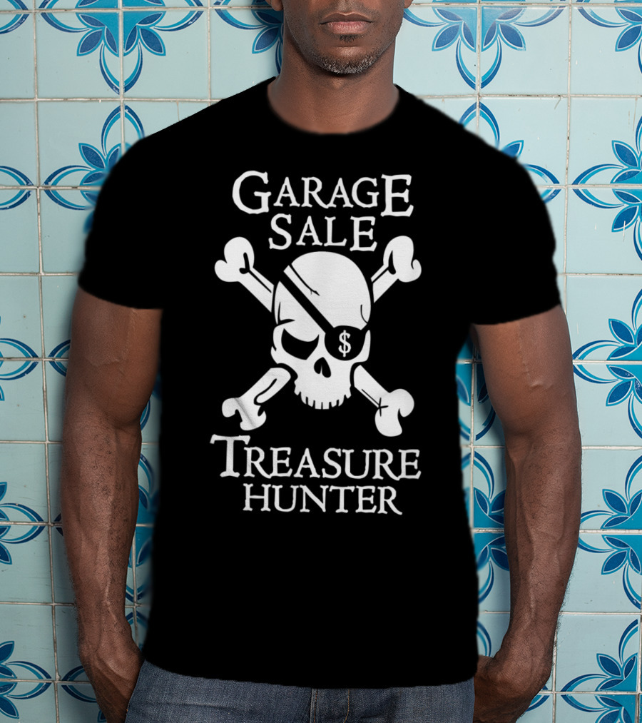 Garage Sale Treasure Hunter Skull Crossbones T-Shirt