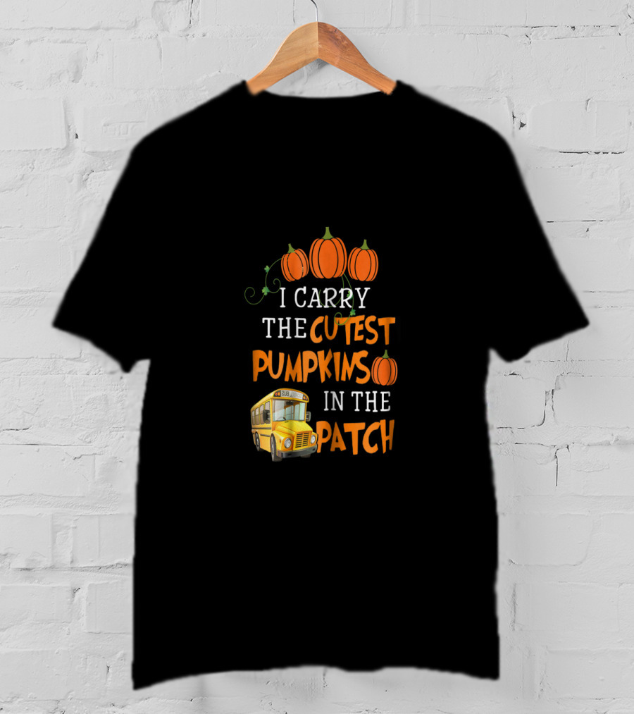 I Carry The Cutest Pumpkins In The Patch School Bus Pumpkin T-Shirt