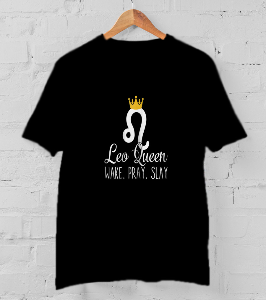 Leo Queen Zodiac Sign Wake Pray Slay With Crown Icon T-Shirt