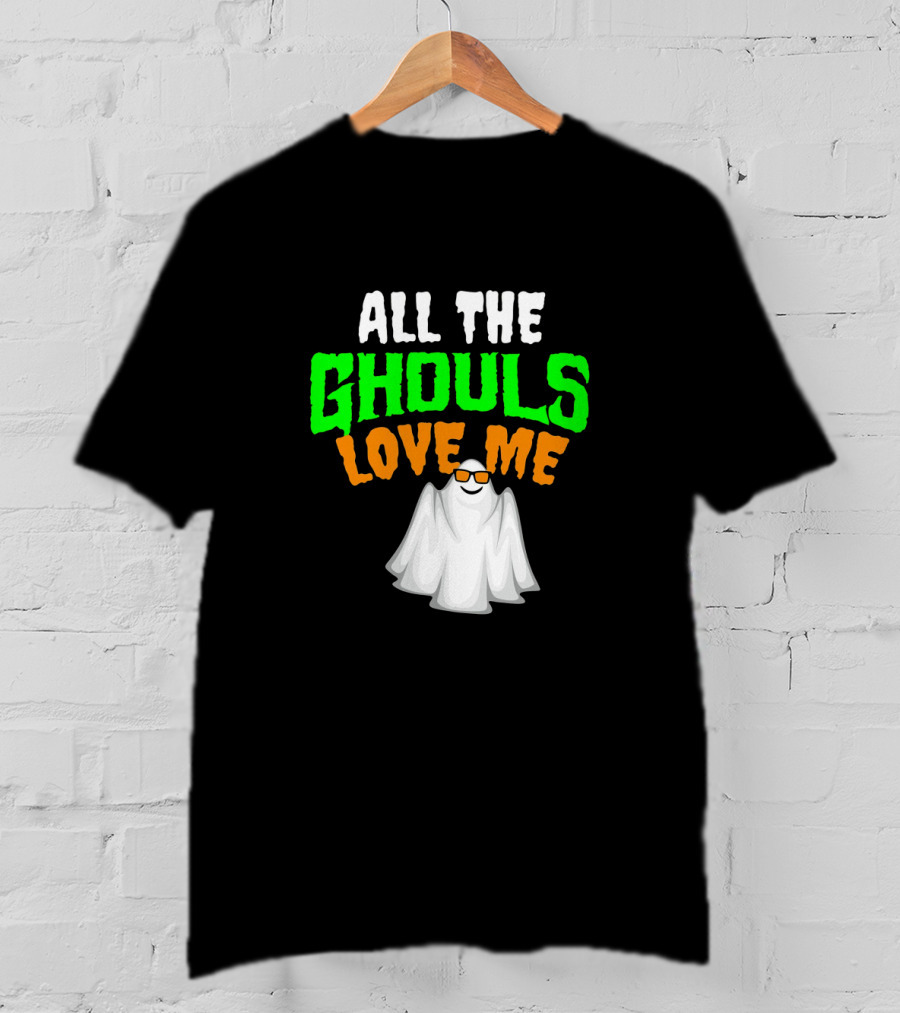 All The Ghouls Love Me Halloween Hip Ghost With Cool Sunglasses T-Shirt