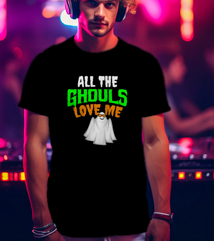 All The Ghouls Love Me Halloween Hip Ghost With Cool Sunglasses T-Shirt