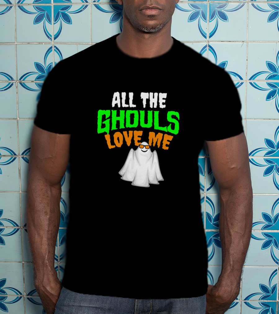 All The Ghouls Love Me Halloween Hip Ghost With Cool Sunglasses T-Shirt