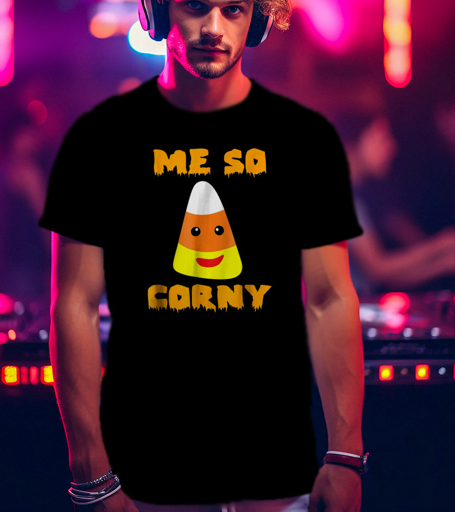 Me So Corny Cute Funny Candy Corn Halloween Joke T-Shirt