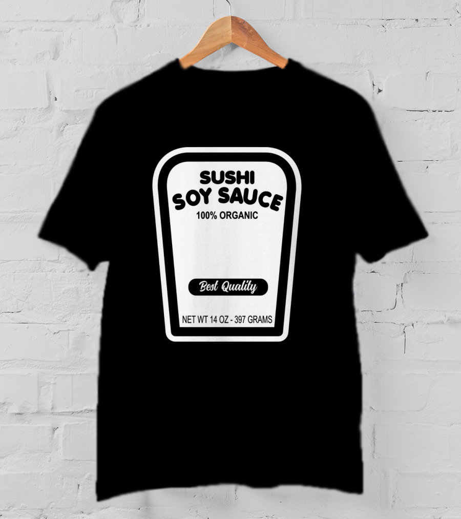 Sushi Soy Sauce 100% Organic Best Quality Net Weight 14 Oz 397 Grams T-Shirt