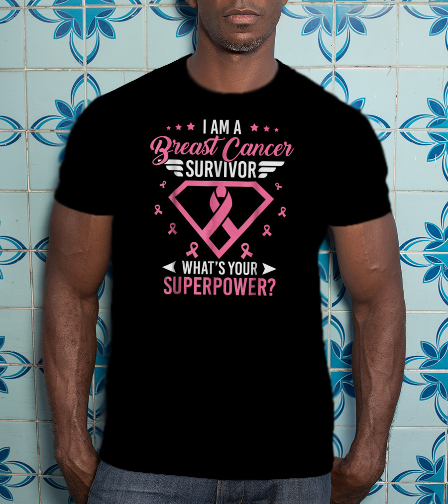 I Am A Breast Cancer Survivor What's Your Superpower? T-Shirt