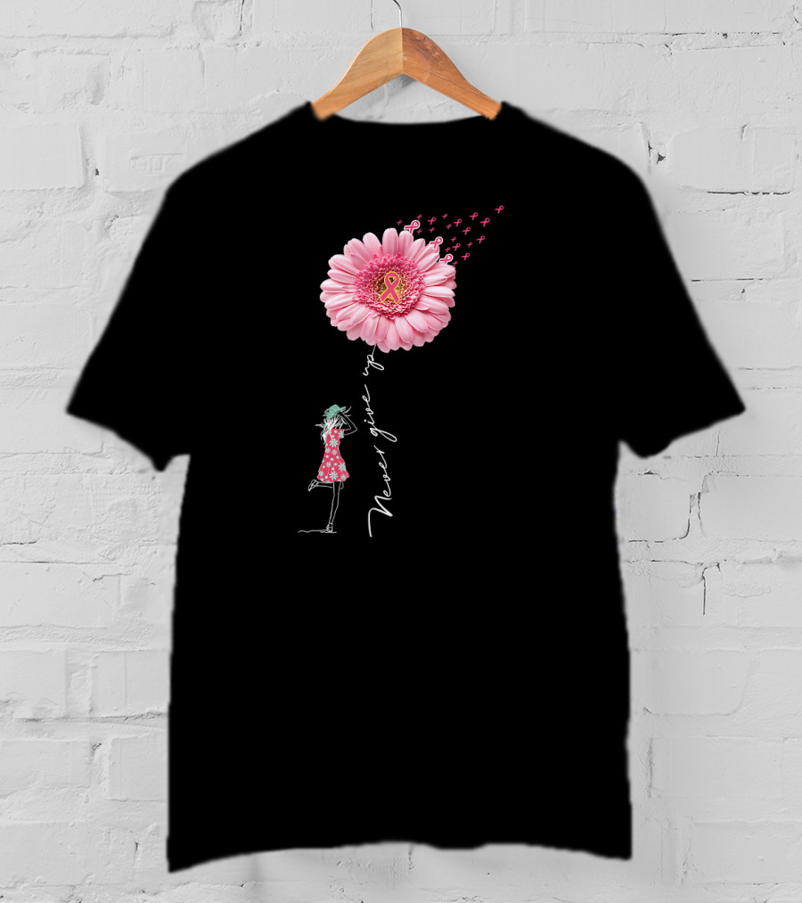 Never Give Up Breast Cancer Awareness Daisy Flower Pink T-Shirt