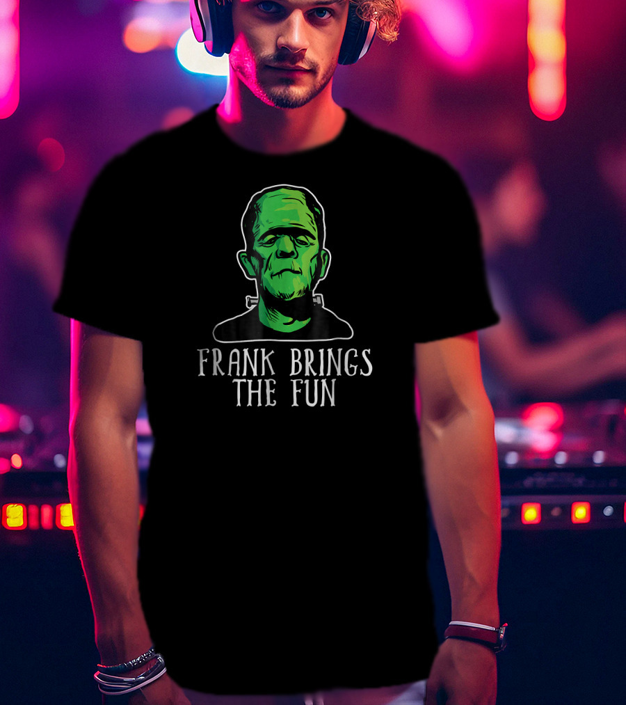Frank Brings The Fun Funny Frankenstein Face T-Shirt