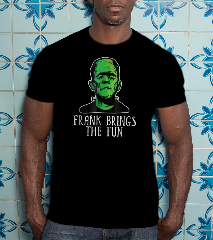 Frank Brings The Fun Funny Frankenstein Face T-Shirt