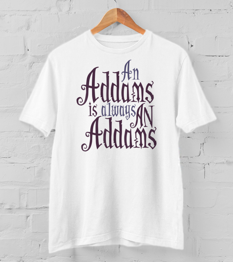 Addams Family An Addams Is Always An Addams Goth T-Shirt