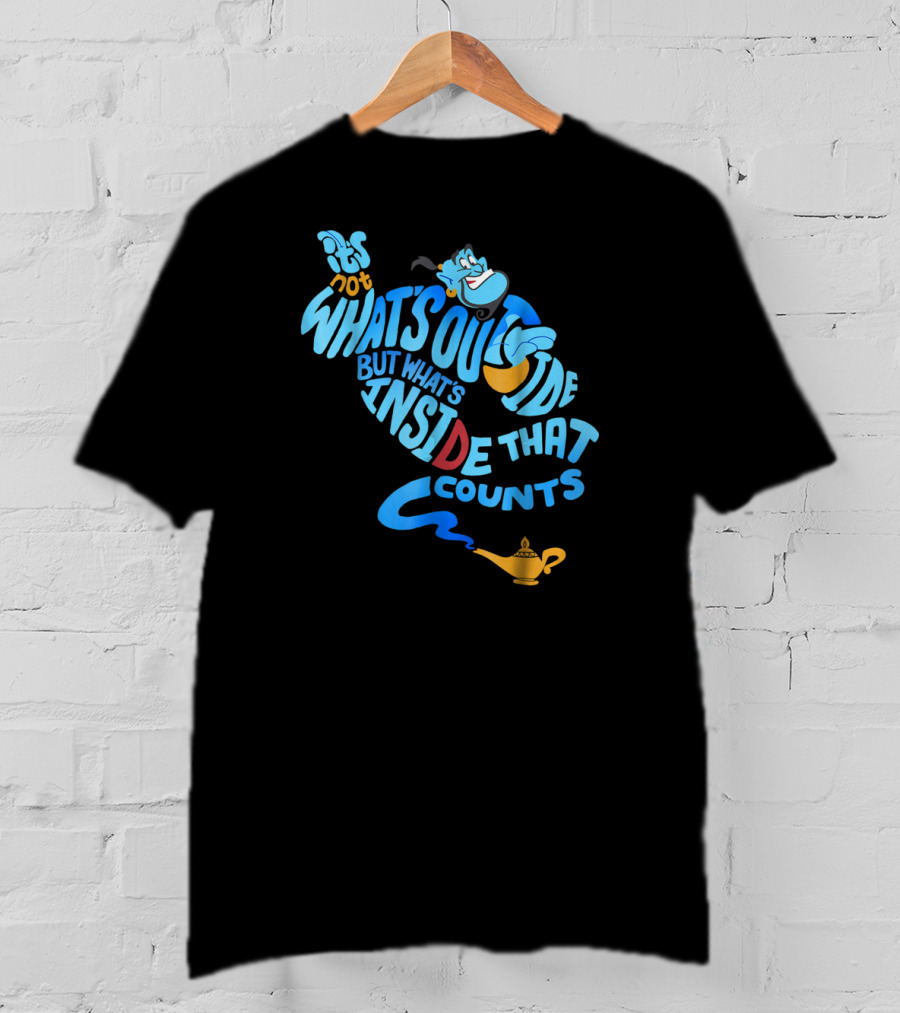 Genie It's Not What's Outside But What's Inside That Counts T-Shirt
