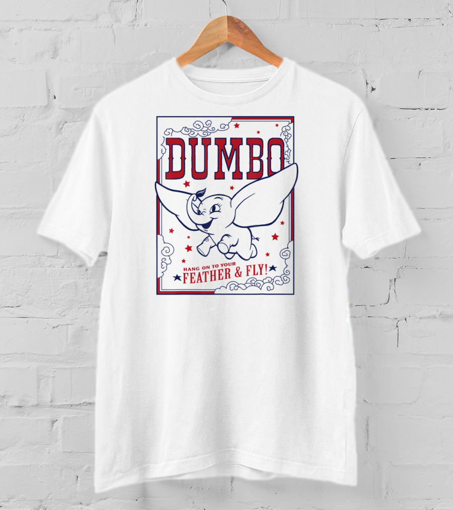 Dumbo Hang On To Your Feather And Fly T-Shirt