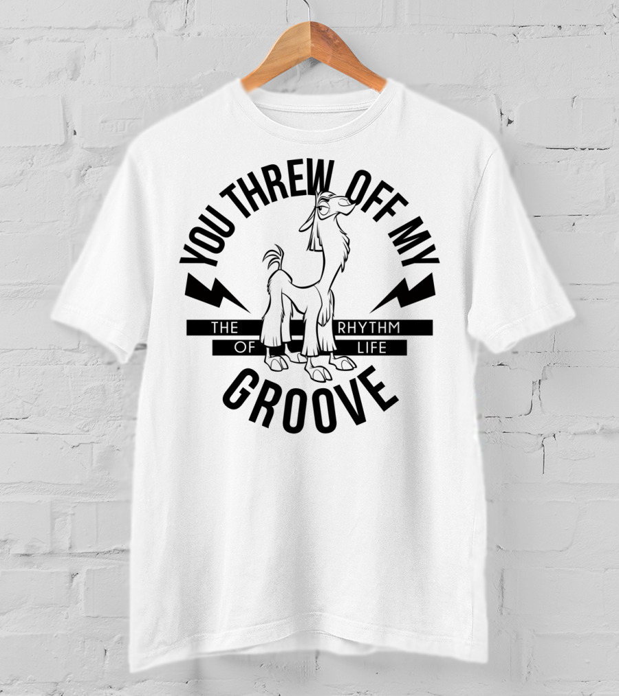 Disney Emperor's New Groove You Threw Off My Groove Rhythm Of Life T-Shirt
