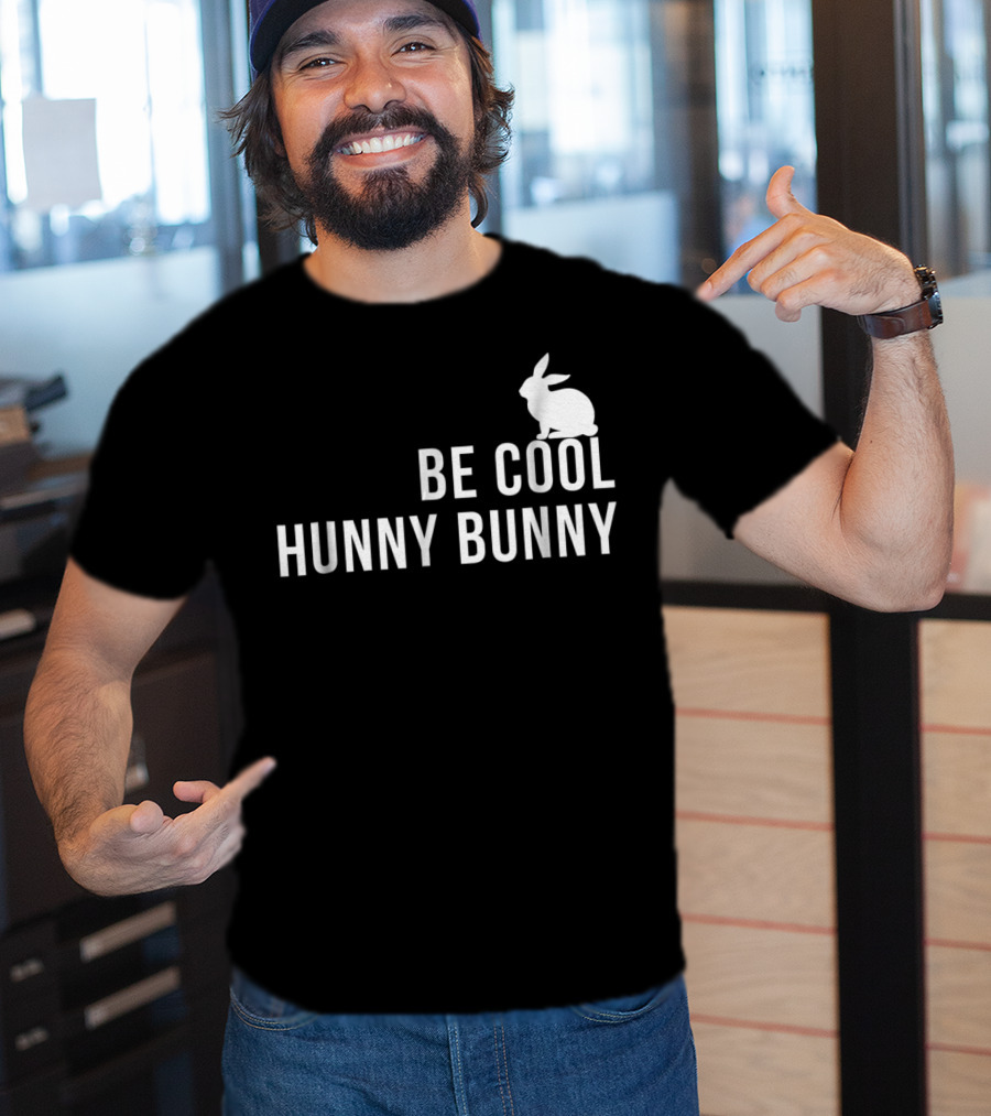Be Cool Hunny Bunny 90s Movie Reference T-Shirt