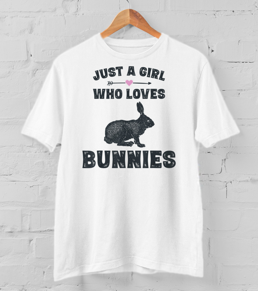 Just A Girl Who Loves Bunnies T-Shirt